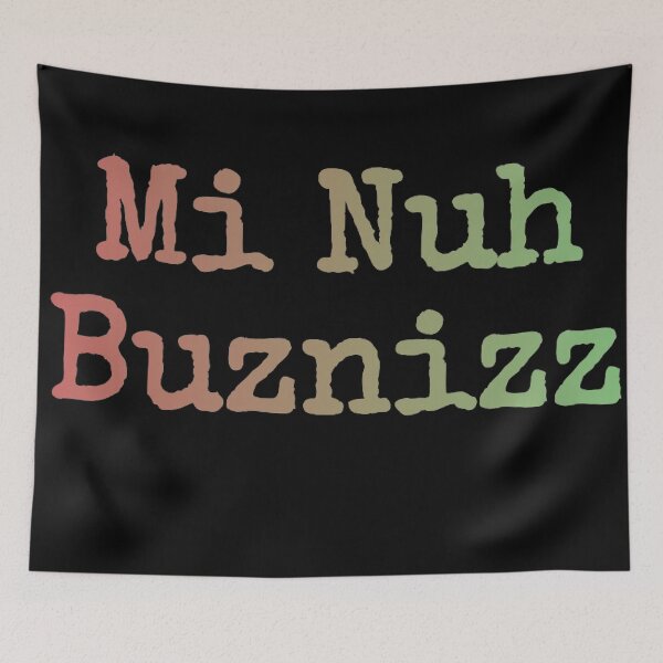 Item preview, Mi Nuh Buznizz designed and sold by JAMAICAMERCH.