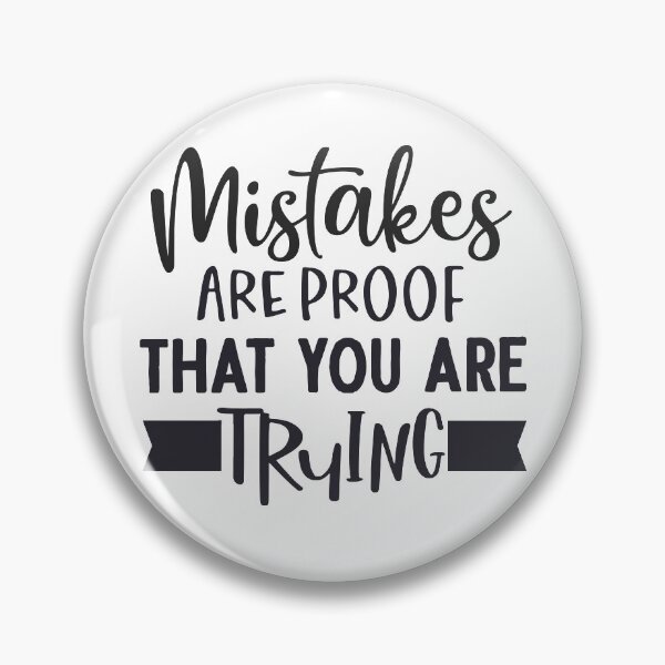 Item preview, Mistakes Are Proof That You Are Trying designed and sold by Ba3ksy Design.
