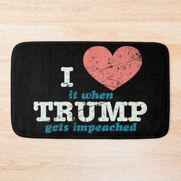 Item preview, I LOVE it when TRUMP gets impeached designed and sold by nagasaki-fats.