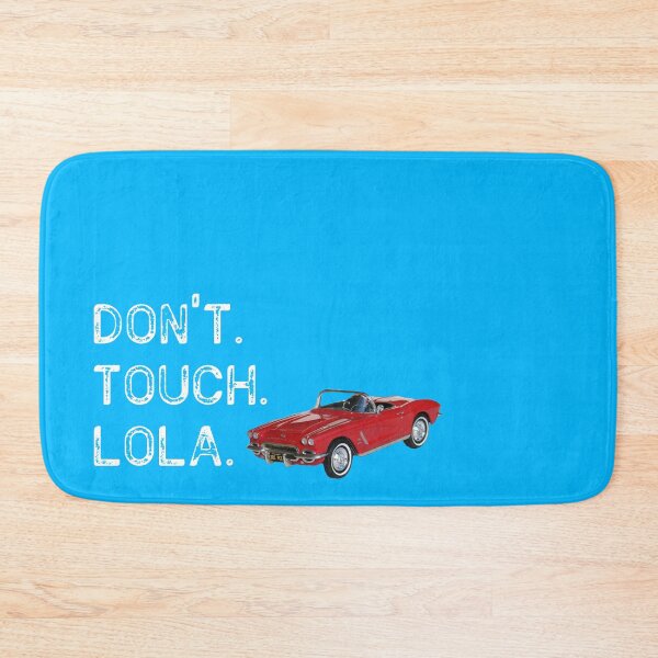 Item preview, "Don't touch Lola" - Coulson designed and sold by maggiebtall.