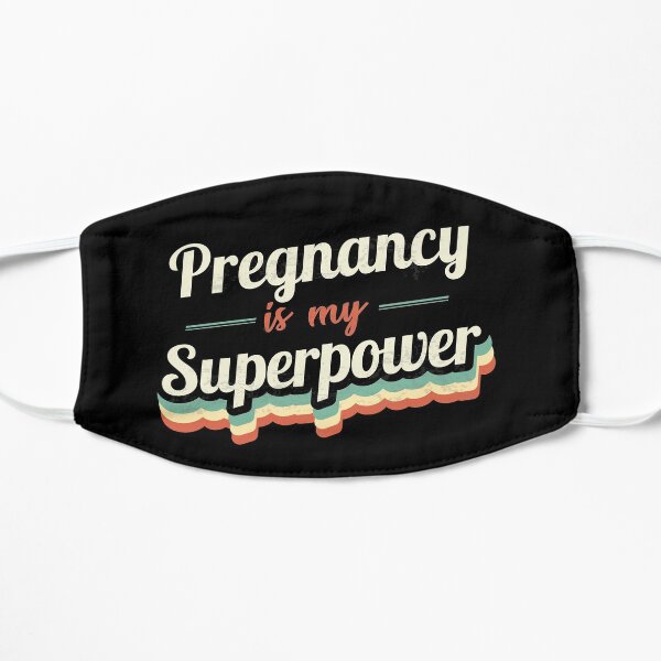 Pregnancy is my Superpower Flat Mask
