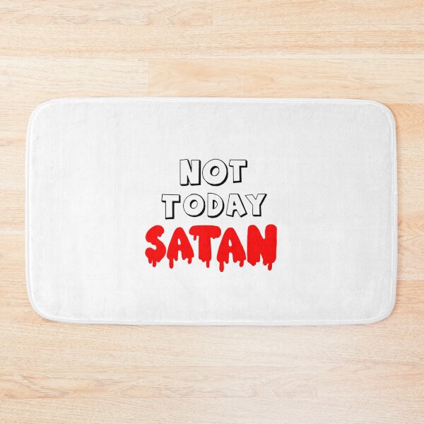 Item preview, Not today Satan design designed and sold by MeggyShay11.