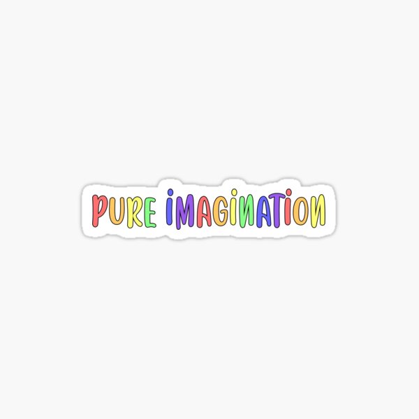 Item preview, pure imagination designed and sold by sunstickers123.