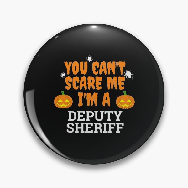 Item preview, Can't scare me  I'm a deputy sheriff Halloween designed and sold by losttribe.