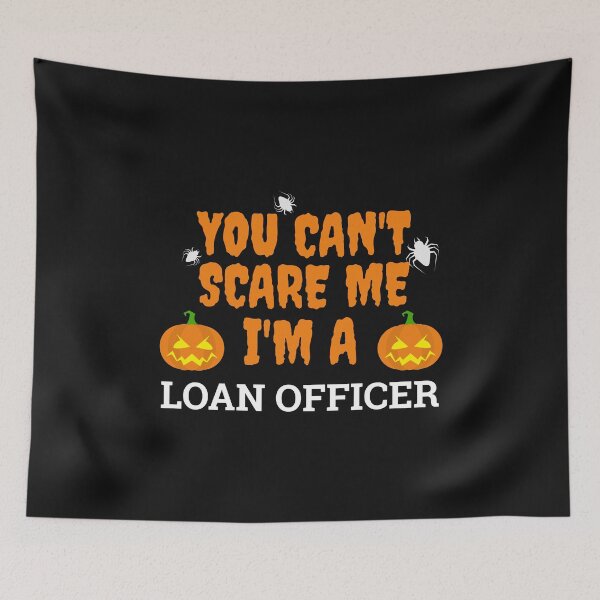 Item preview, Can't scare me  I'm a loan officer Halloween designed and sold by losttribe.
