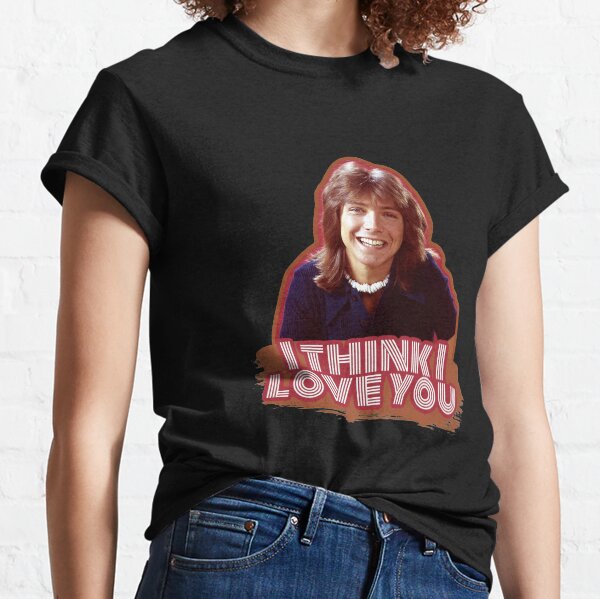 I Think I Love You Classic T-Shirt