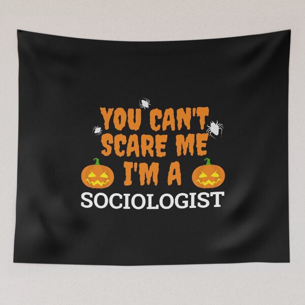 Item preview, Can't scare me  I'm a sociologist Halloween designed and sold by losttribe.