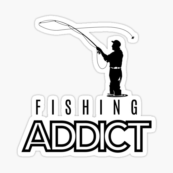Addicted To Fishing Stickers for Sale, Free US Shipping