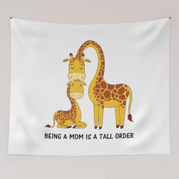 Item preview, Being A Mom Is A Tall Order Funny Mother Giraffe graphic designed and sold by jakehughes2015.