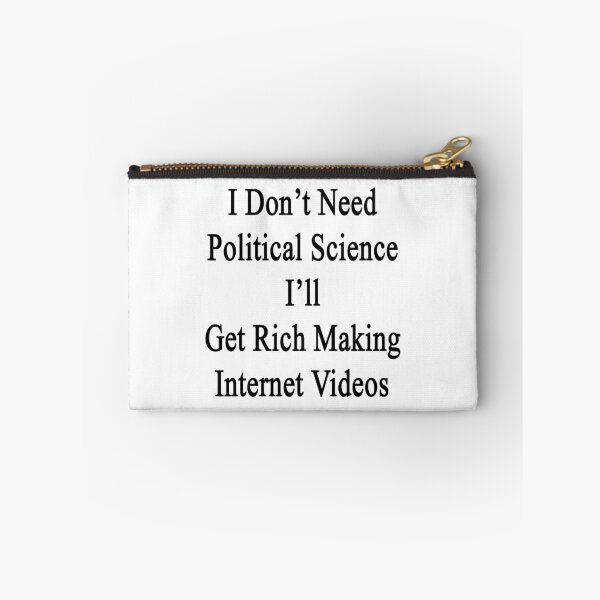 Item preview, I Don't Need Political Science I'll Get Rich Making Internet Videos designed and sold by supernova23.