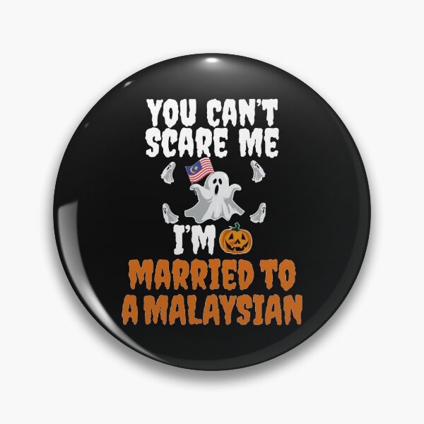 Item preview, Can't scare me I'm Married to a Malaysian Halloween Malaysia designed and sold by losttribe.