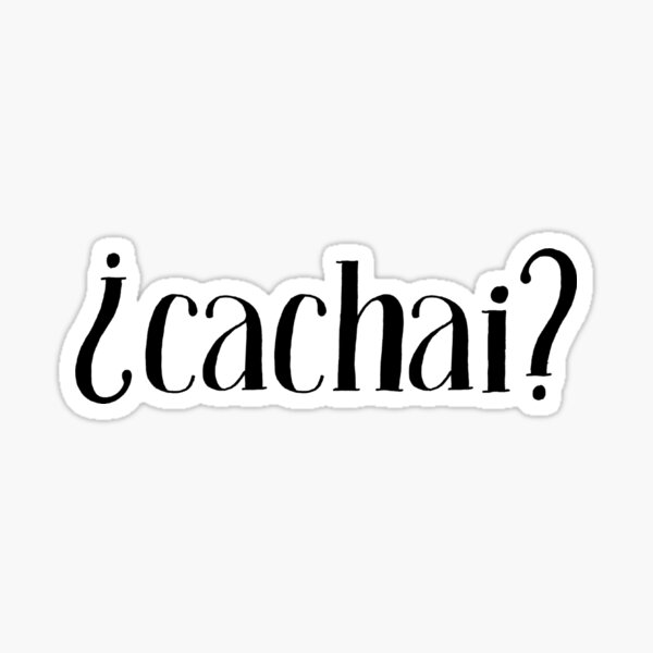 Artikel-Vorschau von Cachai?, designt und verkauft von DesignsbyKell.
