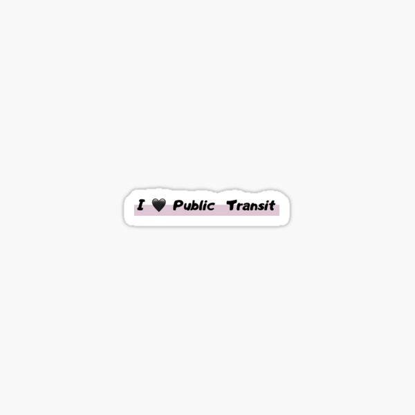 Item preview, I Love Public Transit designed and sold by katya-ova.