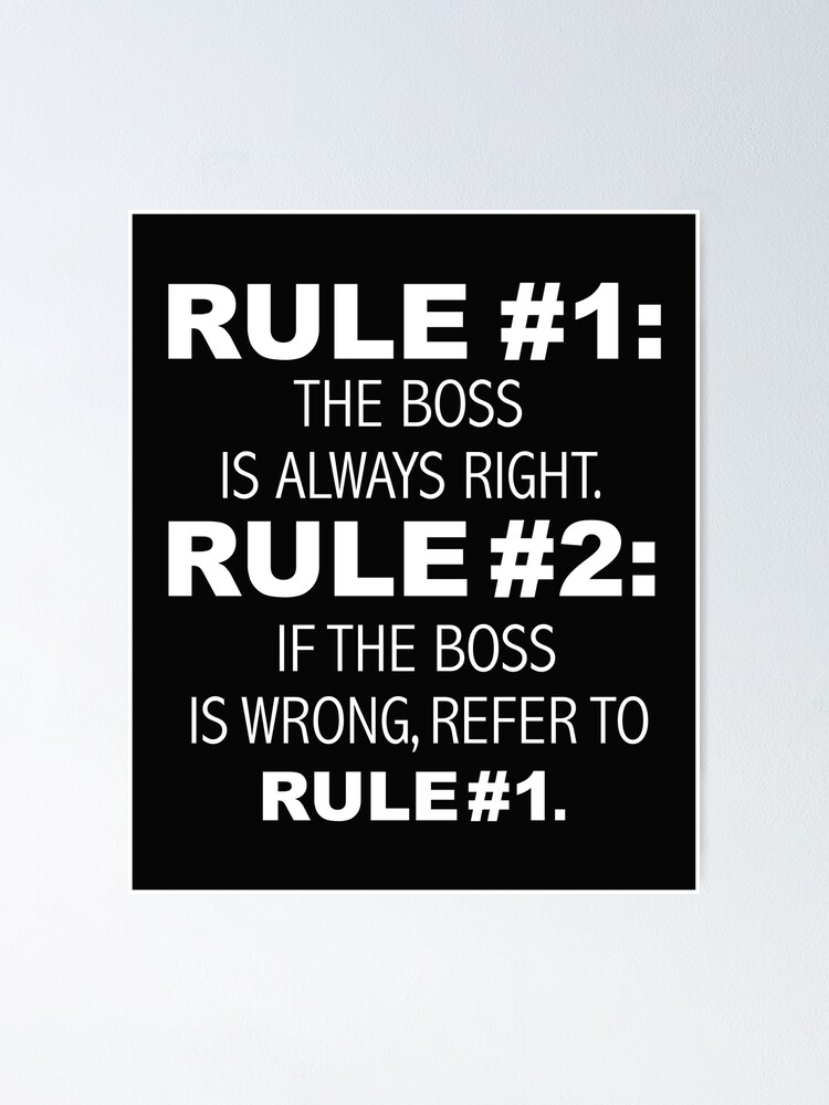 Rules Boss is always right best boss ever Poster