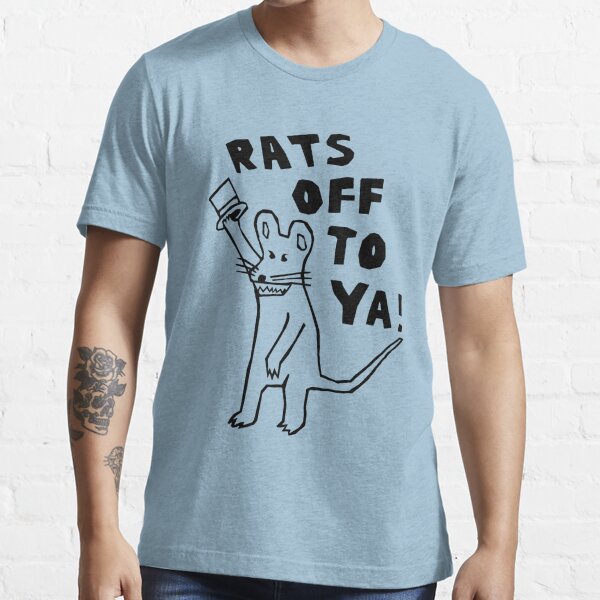 Rats Off to Ya Shirt