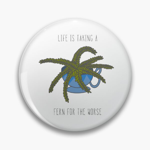 Item preview, Life is taking fern for the worse designed and sold by Lily Kate Soetebier.