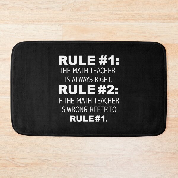 Item preview, Rules Math Teacher is always right Educator. designed and sold by losttribe.