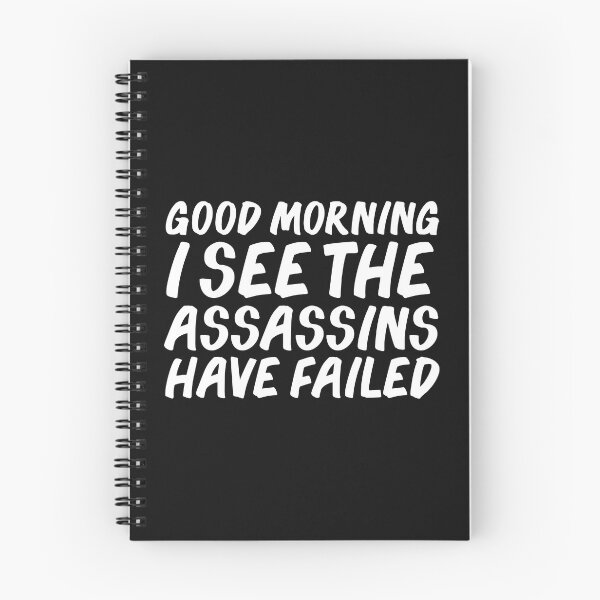 Item preview, Good Morning I see the Assassins Have Failed designed and sold by losttribe.