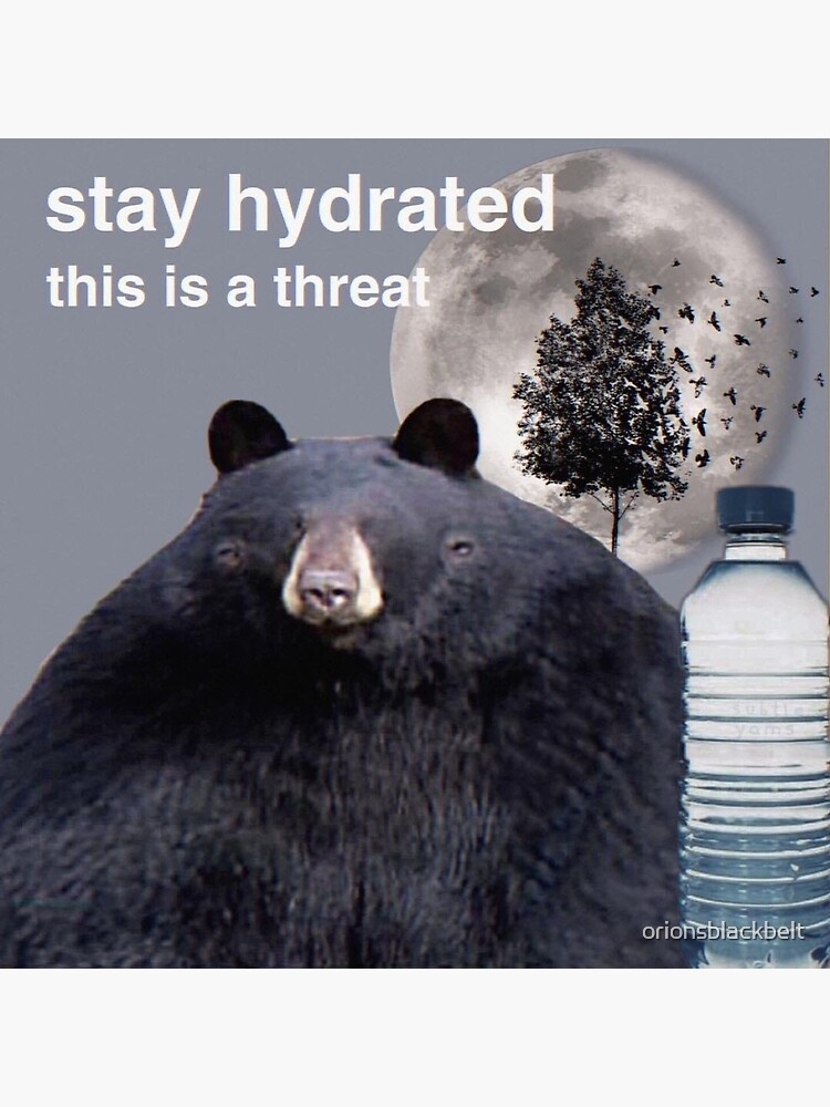 stay hydrated this is a threat" Poster for Sale by orionsblackbelt
