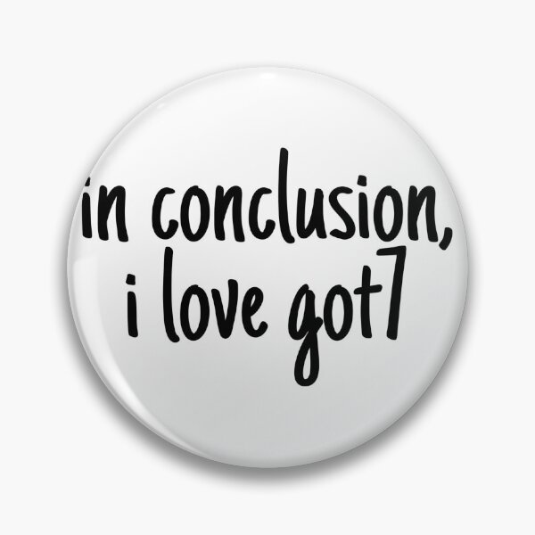 Item preview, In Conclusion, I Love Got7 designed and sold by Ilovebambam.
