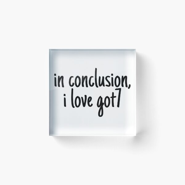 Item preview, In Conclusion, I Love Got7 designed and sold by Ilovebambam.