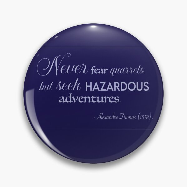 Item preview, Never fear quarrels, but seek hazardous adventures.  Alexandre Dumas designed and sold by LilAllie.