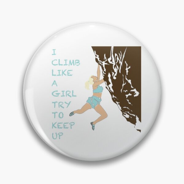 Item preview, I Climb Like A Girl Try To Keep Up designed and sold by h DESIGNS.