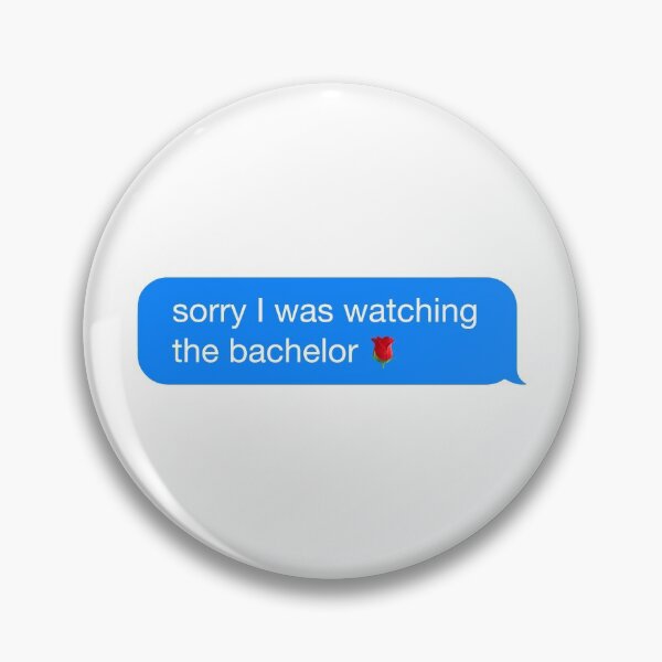 Item preview, Sorry I Was Watching the Bachelor Meme iMessage designed and sold by Tara R.