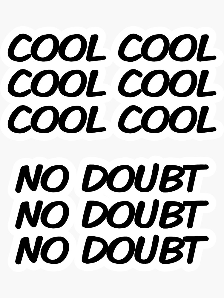 "Cool Cool No Doubt" Sticker by Belledesignss Redbubble