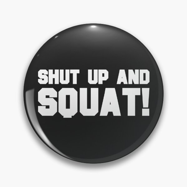Item preview, SHUT UP AND SQUAT designed and sold by nonique.