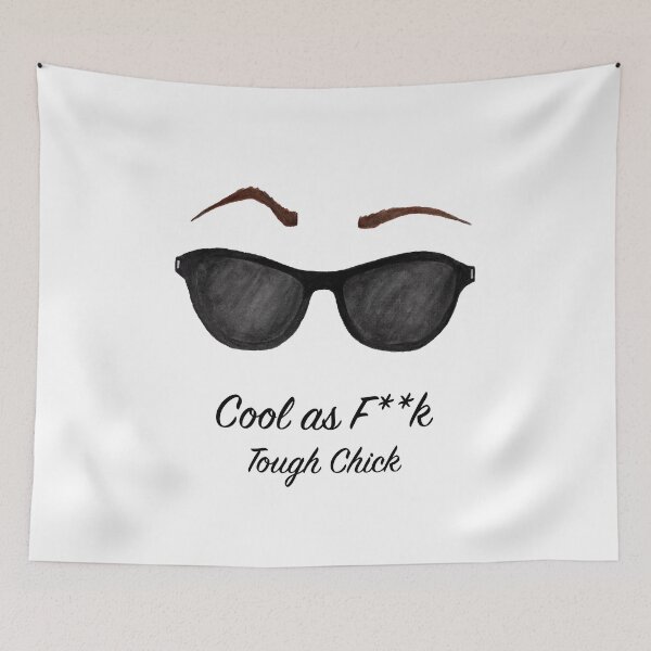 Item preview, Cool as F**k - Tough Chick designed and sold by Art by Kathleen Stuart.