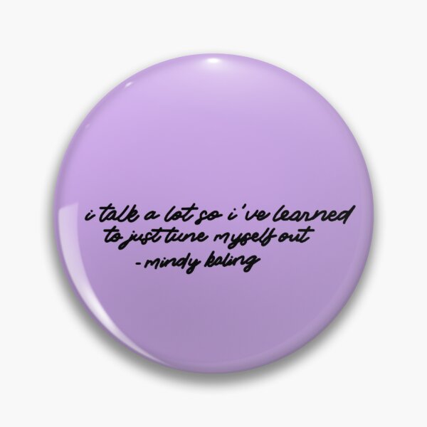 Item preview, I Talk a Lot So I've Learned to Just Tune Myself Out - Mandy Kaling designed and sold by kaylanettleton.