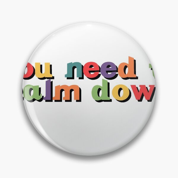 Item preview, you need to calm down sticker designed and sold by shanz-arts.