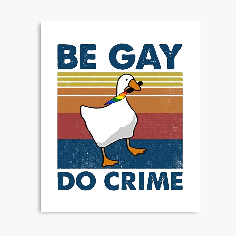 Be Gay Do Crime Goose Pride Lgbt 