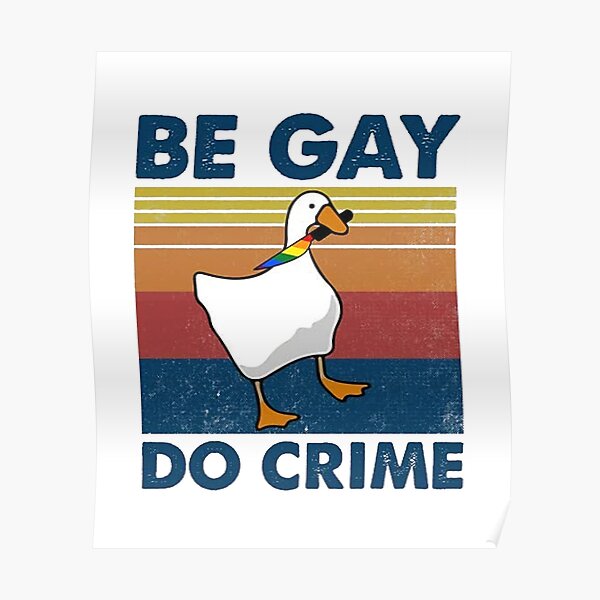 Be Gay Do Crime Goose Pride Lgbt  Poster