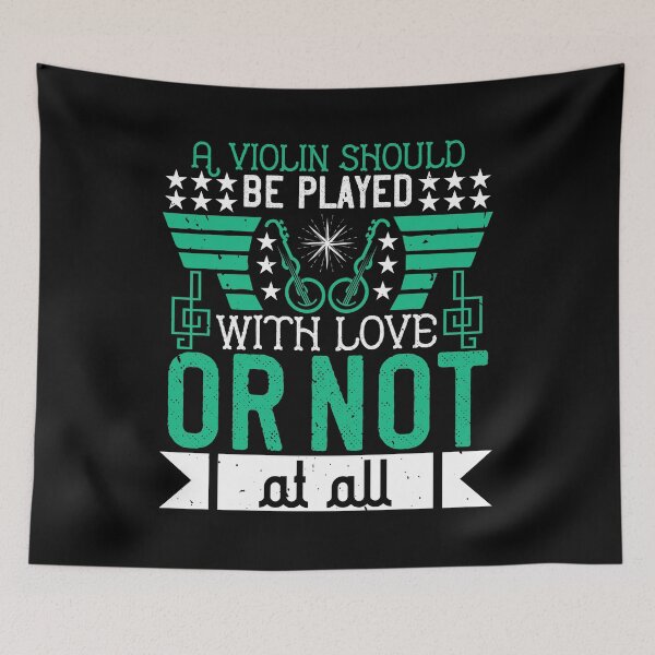 Item preview, A Violin Should Be Played With Love, Or Not At All designed and sold by GoodVibeDesign.