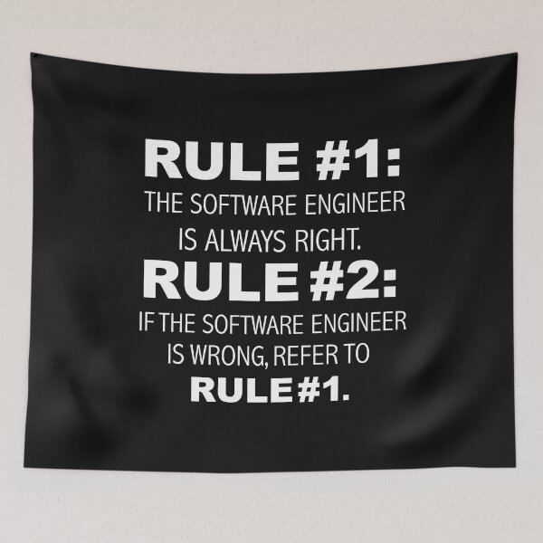 Item preview, Rules Software Engineer is always right Engineering designed and sold by losttribe.