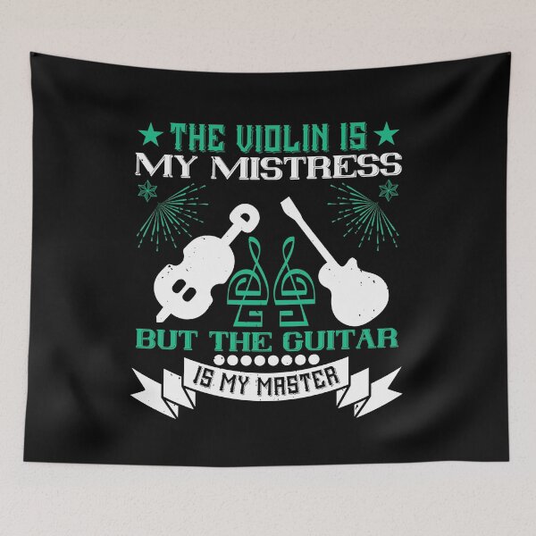 Item preview, The Violin Is My Mistress, But The Guitar Is My Master designed and sold by GoodVibeDesign.