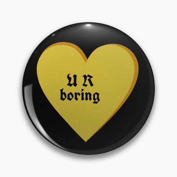 Item preview, Not-So-Sweet Hearts: U R Boring designed and sold by CryptQueen.