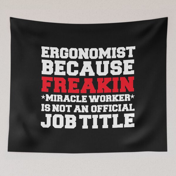 Item preview, Ergonomist because Miracle Worker not a job title designed and sold by losttribe.