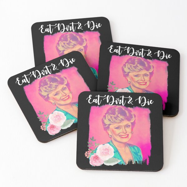 Item preview, Funny Blanche Devereaux eat dirt and die golden girls Blanche rose Dorothy Sophia fan gift designed and sold by tiffanator606.