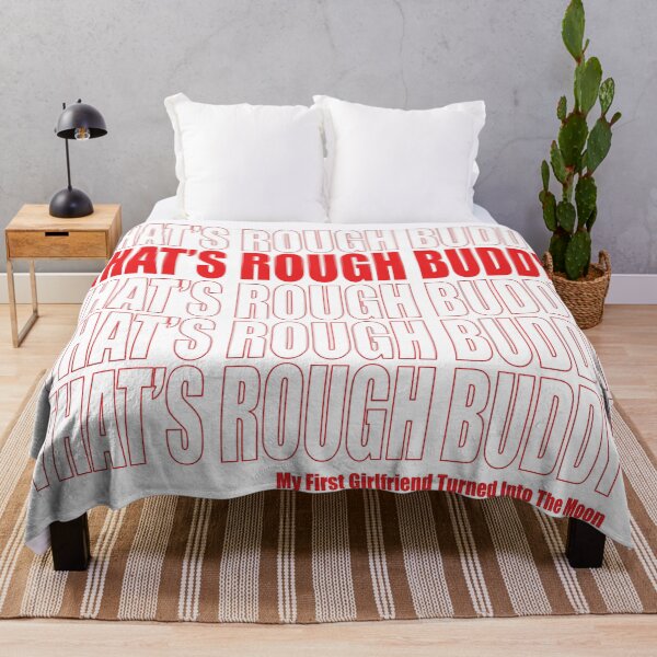Item preview, that's rough buddy have a nice day designed and sold by gwynethc.