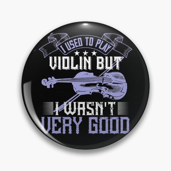 Item preview, I Used To Play Violin But I Wasn't Very Good designed and sold by GoodVibeDesign.
