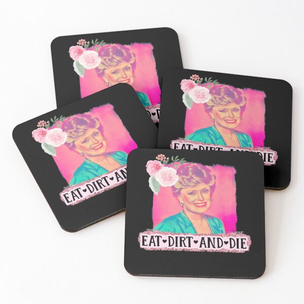 Item preview, Funny Blanche Devereaux eat dirt and die golden girls Blanche rose Dorothy Sophia fan gift designed and sold by tiffanator606.
