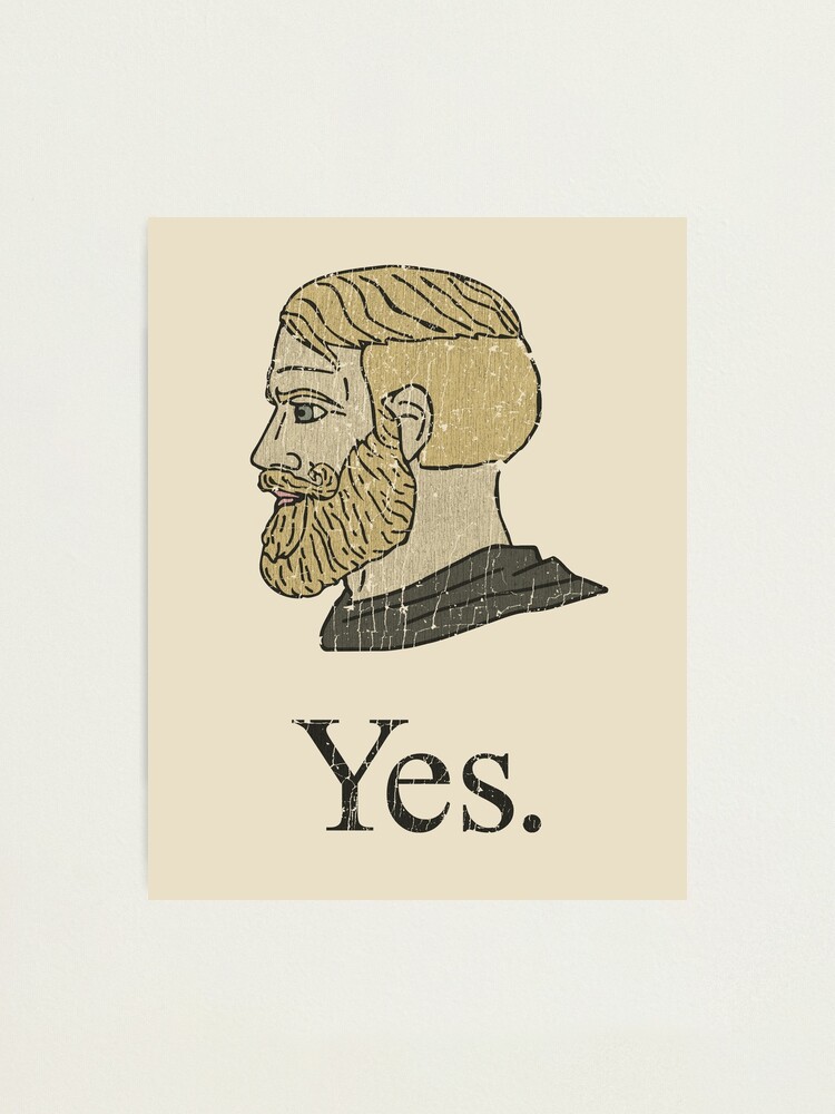 Yes Chad meme Art Print for Sale by AndyNass