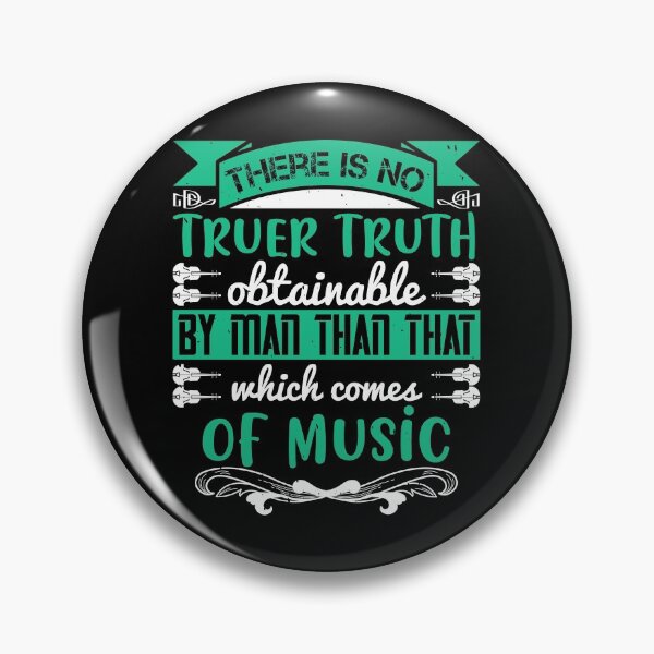 Item preview, There Is No Truer Truth Attainable By Man Than That Which Comes Of Music designed and sold by GoodVibeDesign.