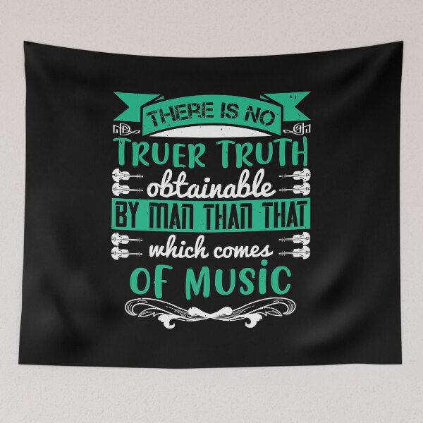 Item preview, There Is No Truer Truth Attainable By Man Than That Which Comes Of Music designed and sold by GoodVibeDesign.