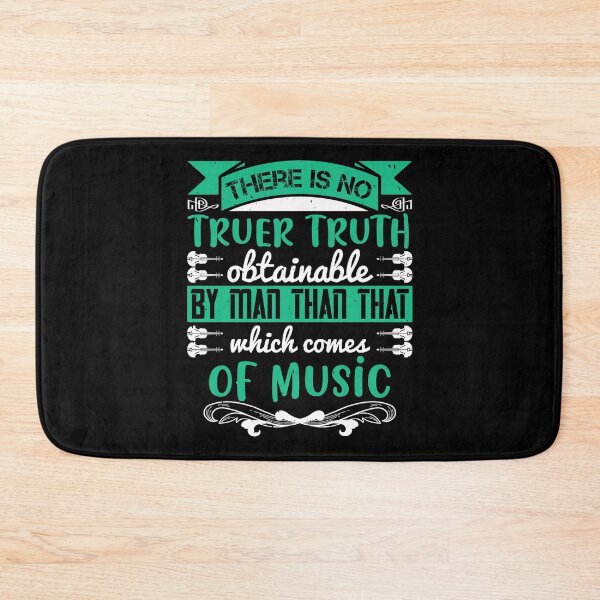 Item preview, There Is No Truer Truth Attainable By Man Than That Which Comes Of Music designed and sold by GoodVibeDesign.