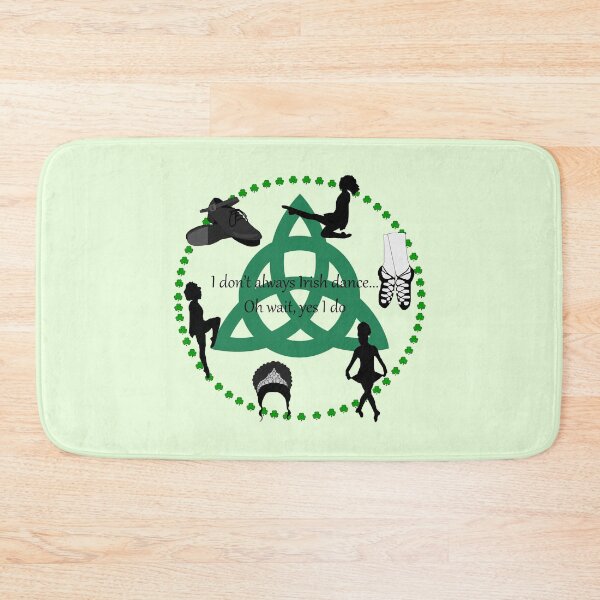 Item preview, I don't always Irish dance, yes I do designed and sold by BridgetLynnC.