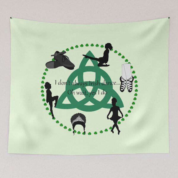 Item preview, I don't always Irish dance, yes I do designed and sold by BridgetLynnC.